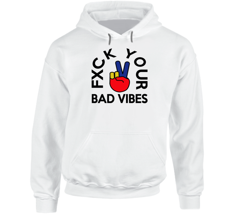 Fxck Your Bad Vibes Fred VanVleet Toronto Basketball Fan Hoodie Fxck Your Bad Vibes Fred VanVleet Toronto Basketball Fan Hoodie