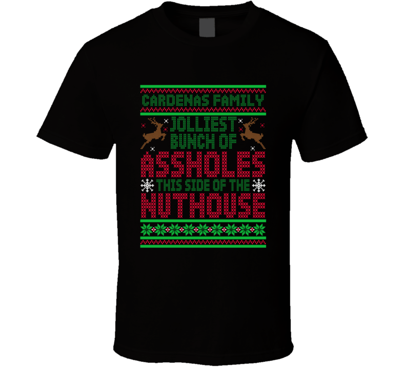 Cardenas Family Jolliest Bunch Of A-holes Funny Christmas T Shirt