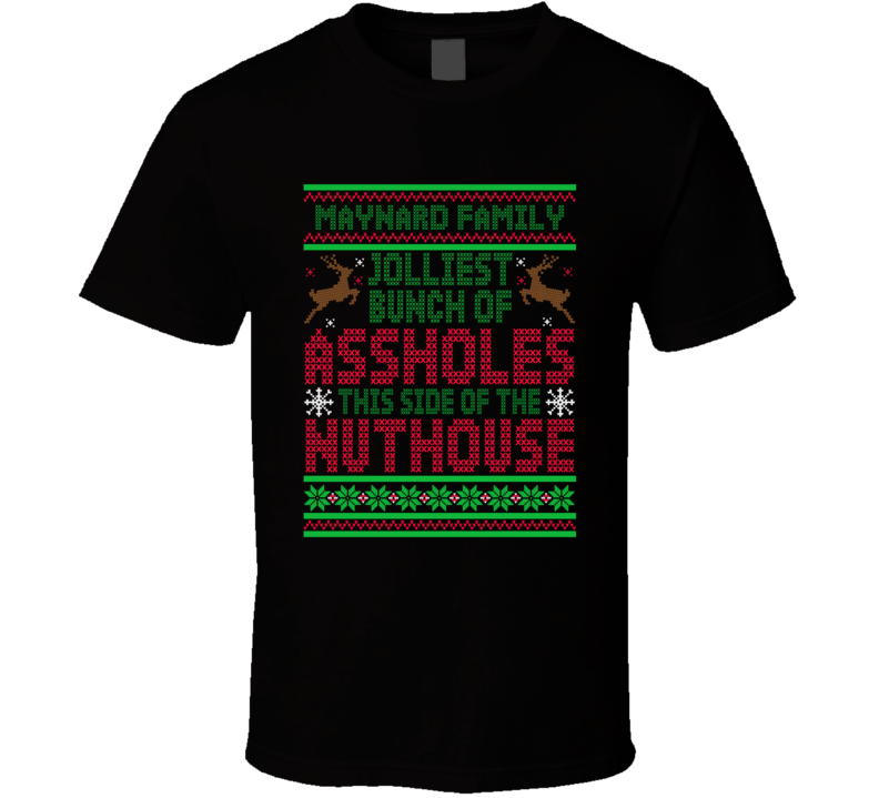 Maynard Family Jolliest Bunch Of A-holes Funny Christmas T Shirt