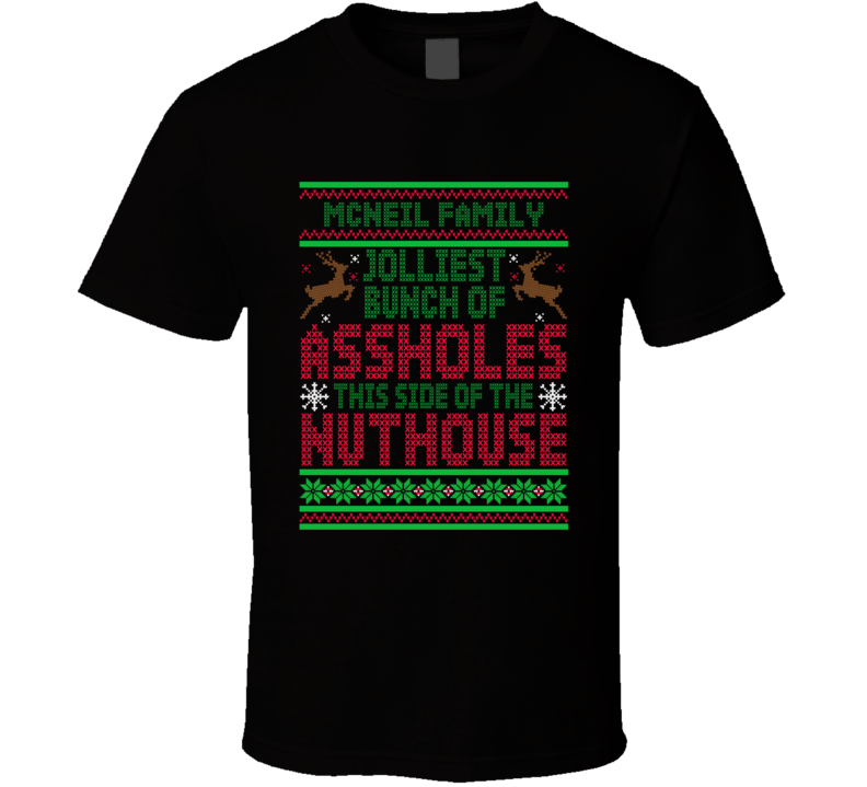 Mcneil Family Jolliest Bunch Of A-holes Funny Christmas T Shirt