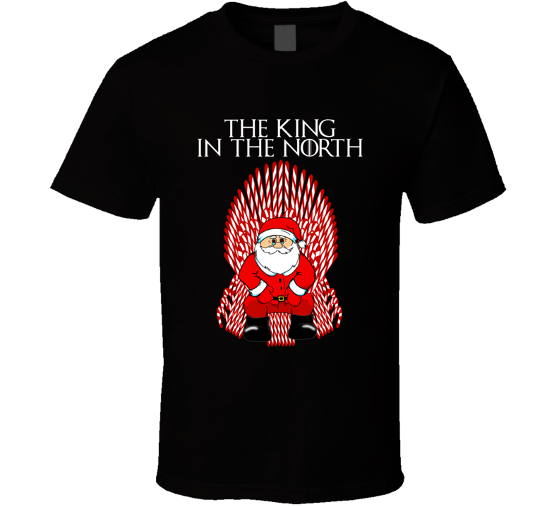 The King In The North Santa Claus Candy Cane Throne Got Fan Christmas T Shirt The King In The North Santa Claus Candy Cane Throne Got Fan Christmas T Shirt