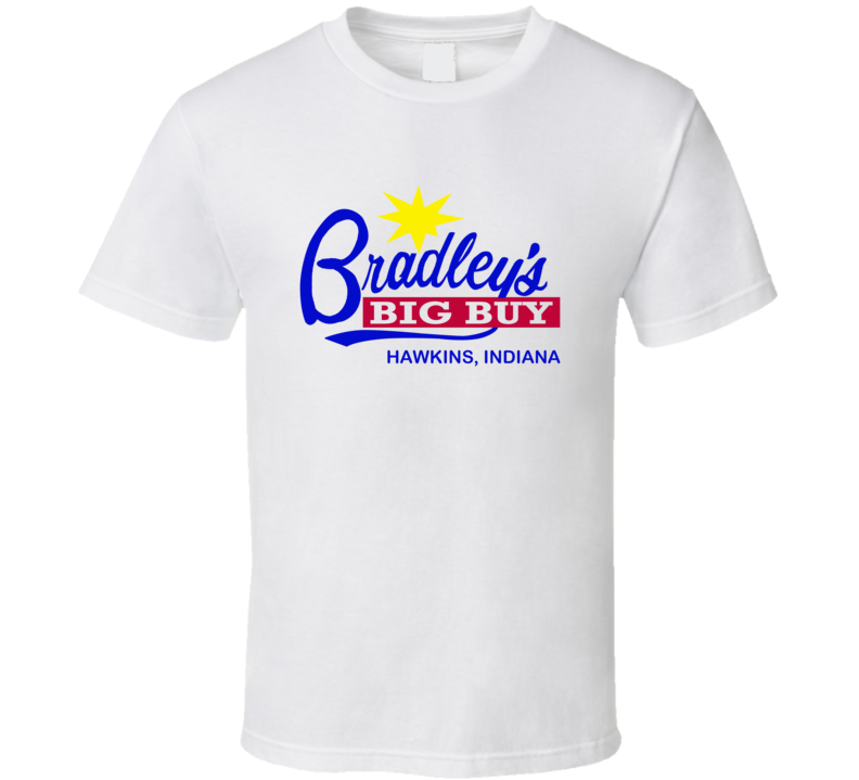 Bradley's Big Buy Hawkins Indiana Stranger Things Supermarket Tv Show Fan T Shirt Bradley's Big Buy Hawkins Indiana Stranger Things Supermarket Tv Show Fan T Shirt