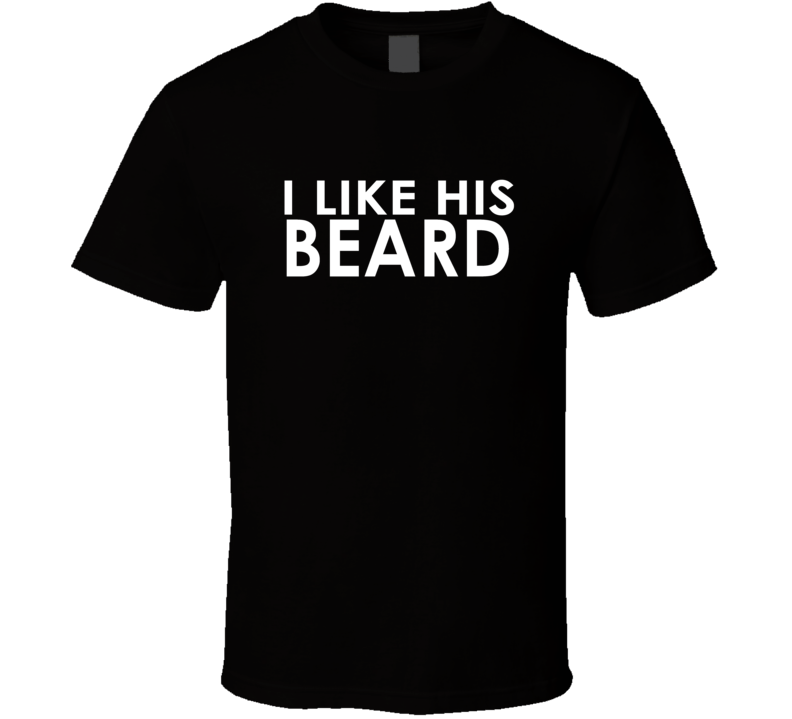 I Like His Beard Rhoa Tv Show Fan T Shirt I Like His Beard Rhoa Tv Show Fan T Shirt