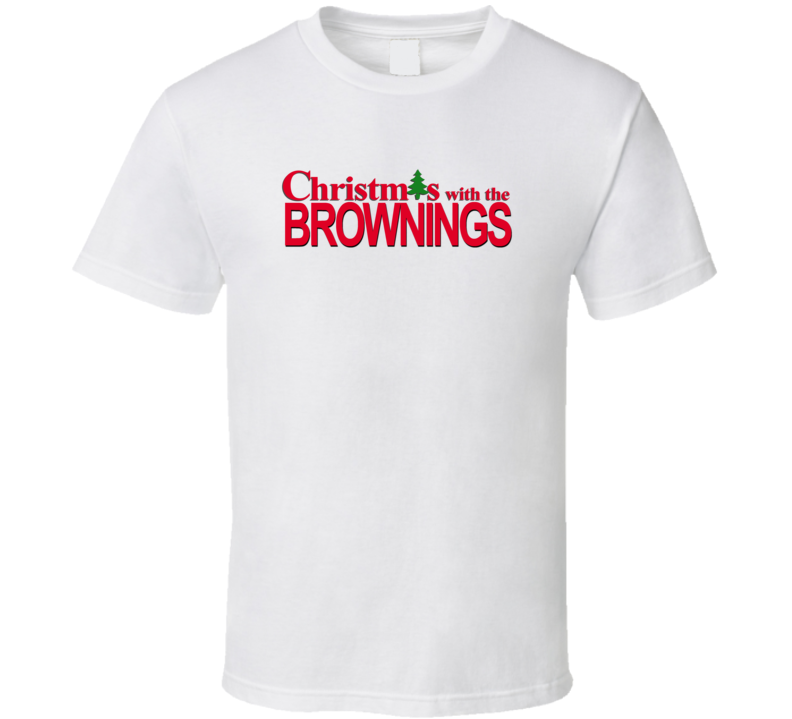 Christmas With The Browning Family Funny Movie Inspired Family T Shirt