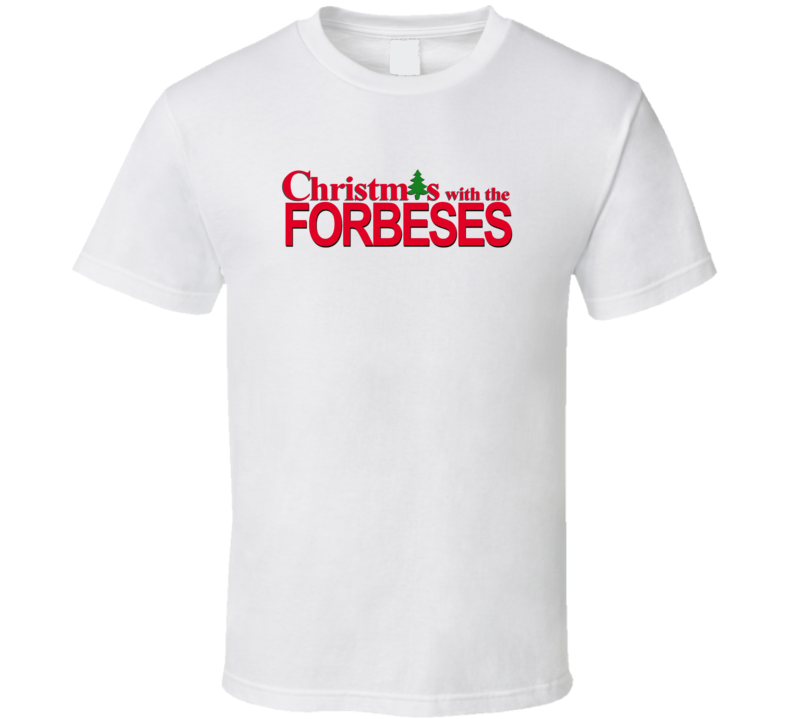 Christmas With The Forbes Family Funny Movie Inspired Family T Shirt