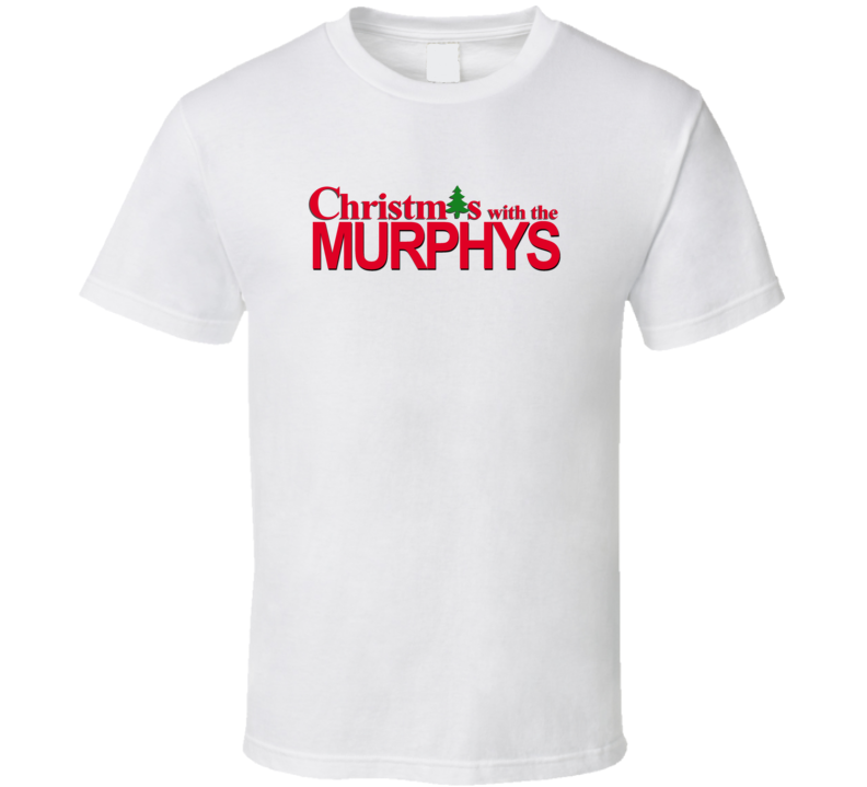 Christmas With The Murphy Family Funny Movie Inspired Family T Shirt