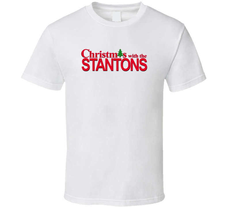 Christmas With The Stanton Family Funny Movie Inspired Family T Shirt