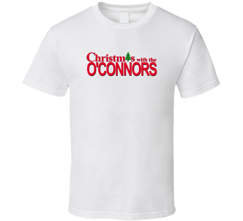 Christmas With The O'connor Family Funny Movie Inspired Family T Shirt