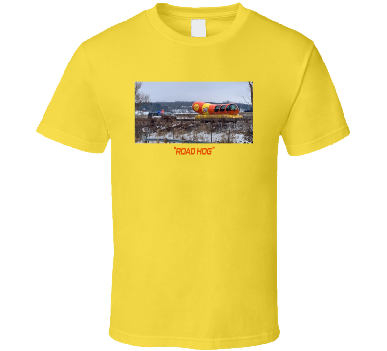 Road Hog Weinermobile Gets Pulled Over T Shirt