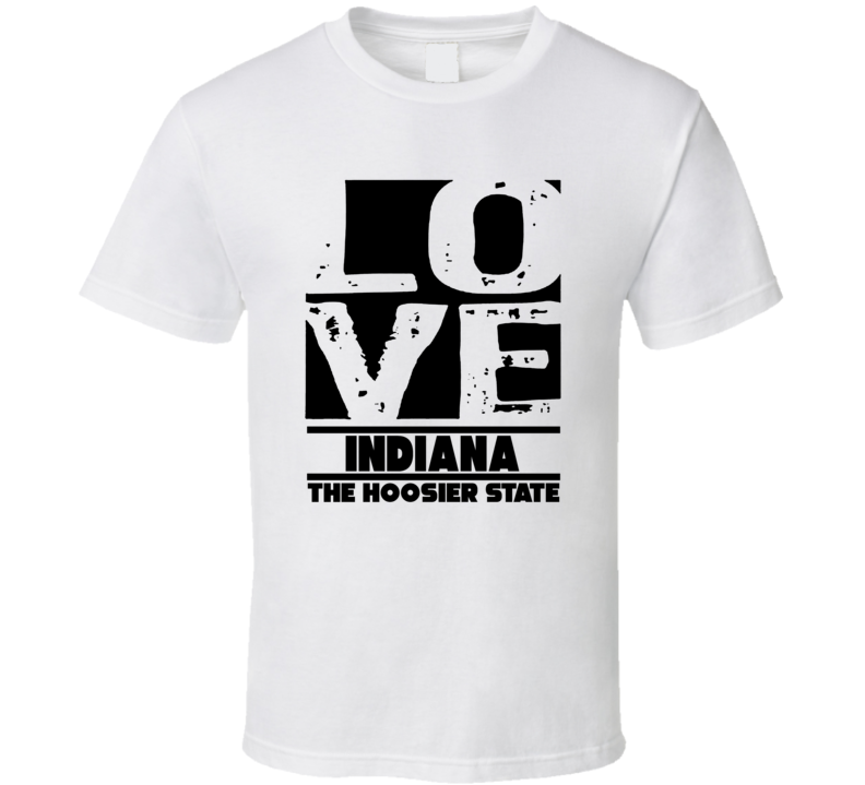 Indiana Love The Hoosier State Hometown Pride T Shirt Indiana Love The Hoosier State Hometown Pride T Shirt