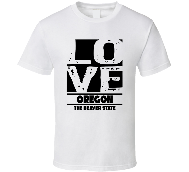 Oregon Love The Beaver State Hometown Pride T Shirt Oregon Love The Beaver State Hometown Pride T Shirt