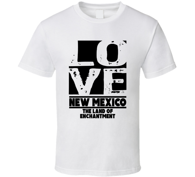 New Mexico Love The Land Of Enchantment Hometown Pride T Shirt New Mexico Love The Land Of Enchantment Hometown Pride T Shirt
