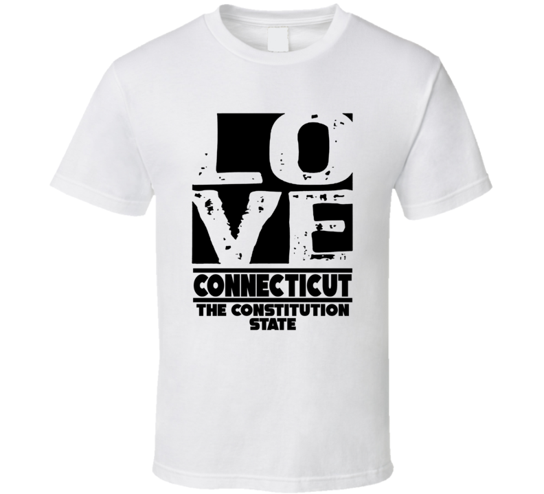 Connecticut Love The Constitution State Hometown Pride T Shirt Connecticut Love The Constitution State Hometown Pride T Shirt