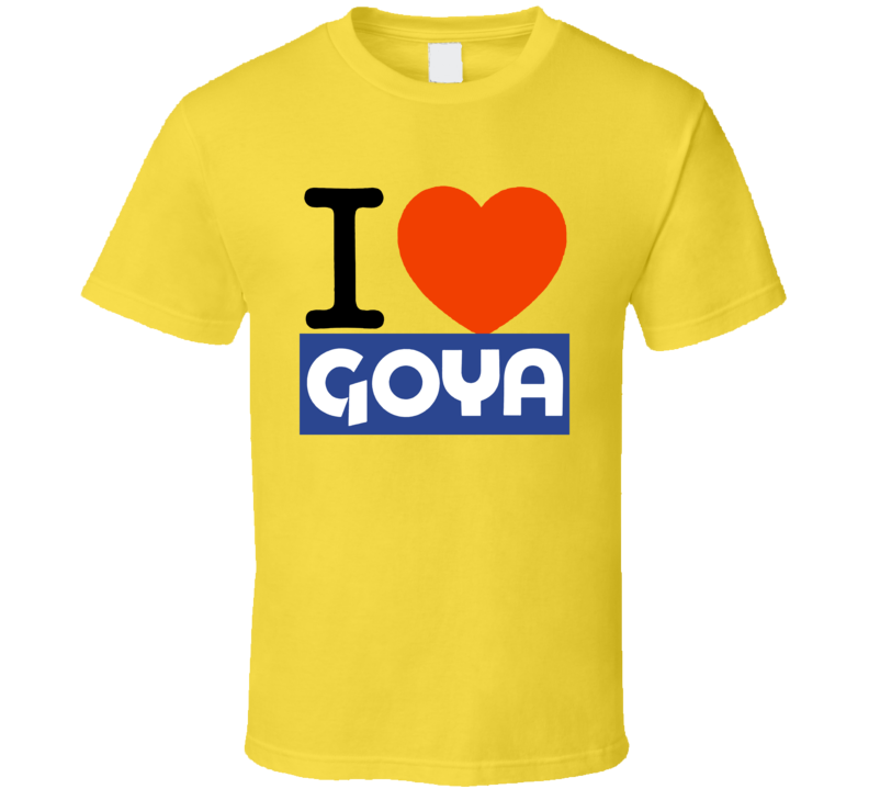 I Love Heart Goya Beans T Shirt