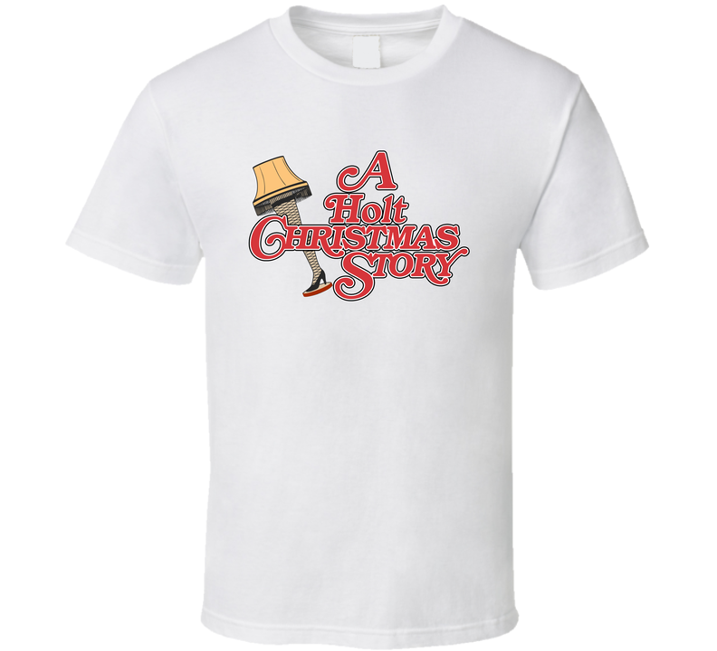 A Holt Christmas Story Movie Inspired T Shirt