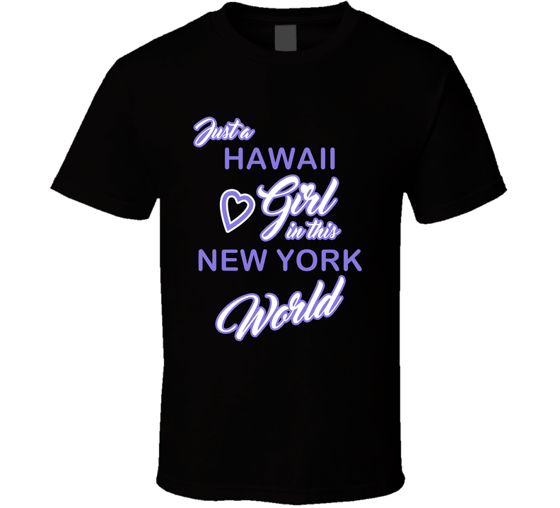 Hawaii Girl In This New York World Cute T Shirt