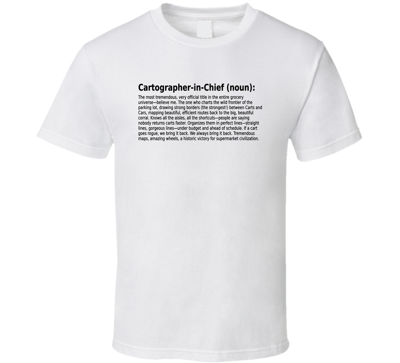 Cartographer-in-chief Definition T Shirt