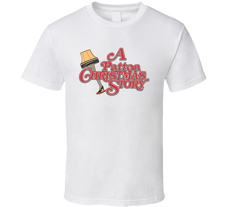 A Patton Christmas Story Movie Inspired T Shirt