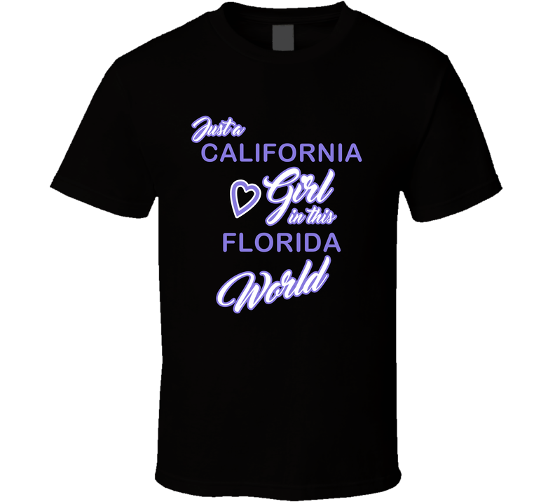 California Girl In This Florida World Cute T Shirt