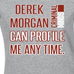 Criminal Minds Derek Morgan Can Profile Me Any Time Popular TV Show Funny T shirt 19110396