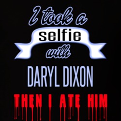 Daryl Dixon The Walking Dead I Took A Selfie With Daryl Dixon Then I Ate Him Funny T shirt 19360096