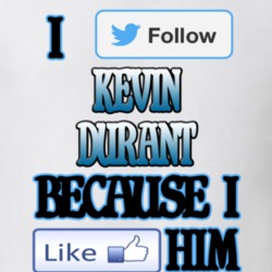 Kevin Durant I Twitter Follow Kevin Durant Because I Facebook Like Him Funny Social Media T shirt 19360742