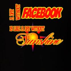 Facebook A Day Without Facebook Is Like A Day Without Sunshine Funny T shirt 19482595