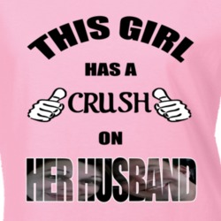 This Girl Has A Crush On Her Husband Photo T shirt 20116179