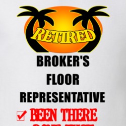 Broker's Floor Representative Retired Been There Done That T shir 26052024