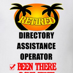 Directory Assistance Operator Retired Been There Done That T shirt 26052028