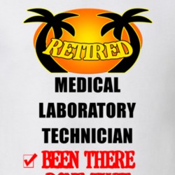 Medical Laboratory Technician Retired Been There Done That T shirt 26052032