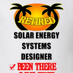 Solar Energy Systems Designer Retired Been There Done That T shirt 26052043