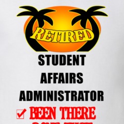 Student Affairs Administrator Retired Been There Done That T shirt 26052044