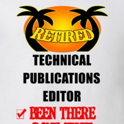 Technical Publications Editor Retired Been There Done That T shirt 26052045