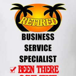 Business Service Specialist Retired Been There Done That T shirt 26052048