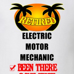 Electric Motor Mechanic Retired Been There Done That T shirt 26052185