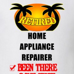 Home Appliance Repairer Retired Been There Done That T shirt 26052196