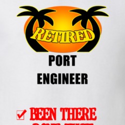 Port Engineer Retired Been There Done That T shirt 26052690