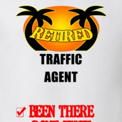 Traffic Agent Retired Been There Done That T shirt 26052703