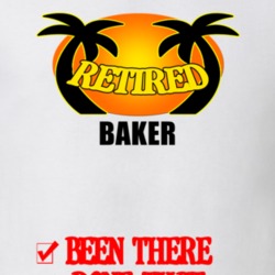 Baker Retired Been There Done That T shirt 26052816