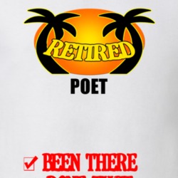 Poet Retired Been There Done That T shirt 26052822