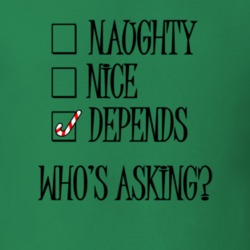 Christmas Naughty Nice Depends Whos Asking T shirt 26053621
