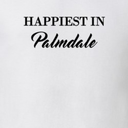 Palmdale Happiest In Palmdale T shirt 27529825