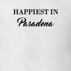 Pasadena Happiest In Pasadena T shirt 27529827