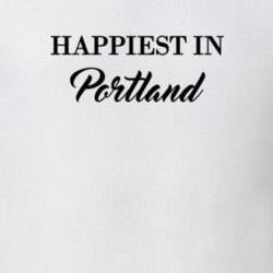 Portland Happiest In Portland T shirt 27529836