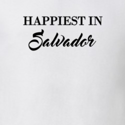 Salvador Happiest In Salvador T shirt 27529845