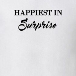 Surprise Happiest In Surprise T shirt 27529869
