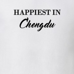 Chengdu Happiest In Chengdu T shirt 27529922