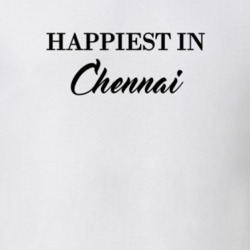 Chennai Happiest In Chennai T shirt 27529924