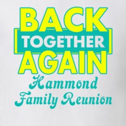 Hammond Family Back Together Again Reunion T shirt 29209119